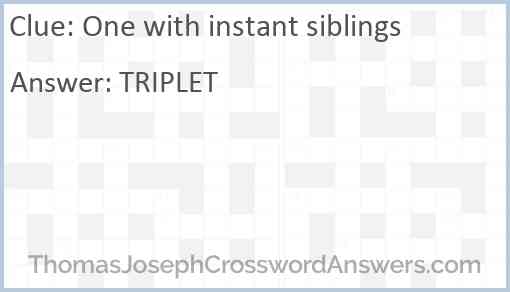 One with instant siblings Answer