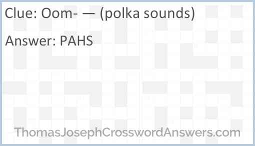 Oom- — (polka sounds) Answer