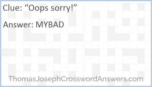 “Oops sorry!” Answer