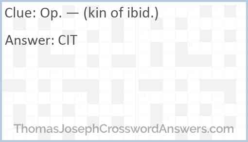 Op. — (kin of “ibid.”) Answer
