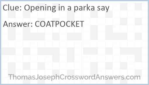 Opening in a parka say Answer