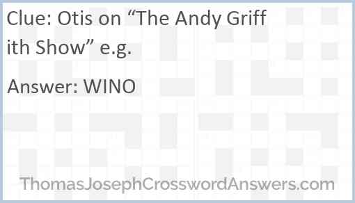 Otis on “The Andy Griffith Show” e.g. Answer