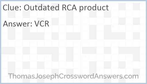 Outdated RCA product Answer
