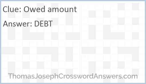 Owed amount crossword clue ThomasJosephCrosswordAnswers com