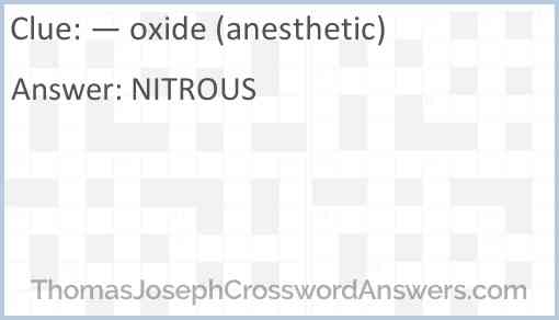 — oxide (anesthetic) Answer
