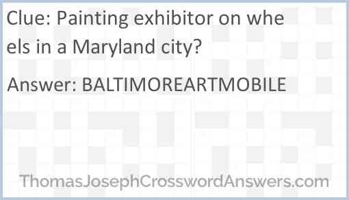 Painting exhibitor on wheels in a Maryland city? Answer