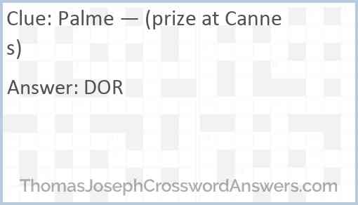 Palme — (prize at Cannes) Answer