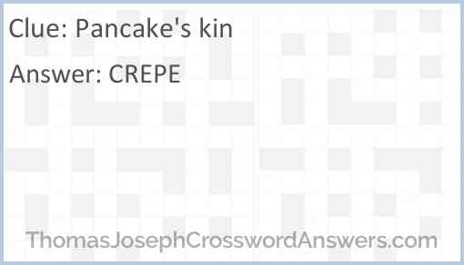 Pancake s kin crossword clue ThomasJosephCrosswordAnswers com