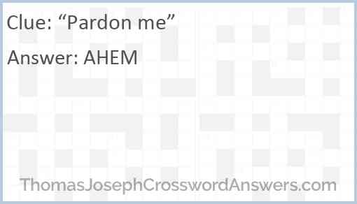 “Pardon me” Answer
