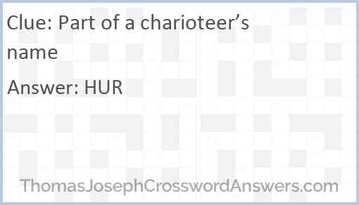 Part of a charioteer’s name Answer