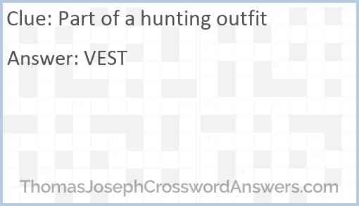 Part of a hunting outfit Answer