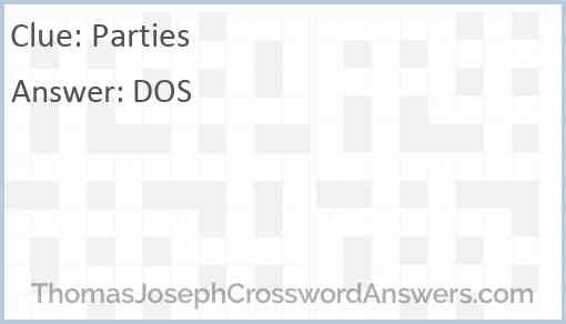 Parties crossword clue ThomasJosephCrosswordAnswers com