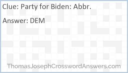 Party for Biden: Abbr. Answer