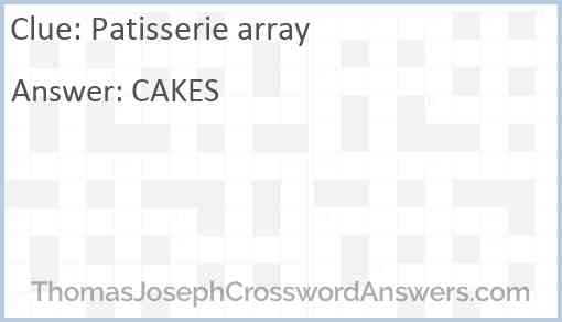 Patisserie array crossword clue ThomasJosephCrosswordAnswers com