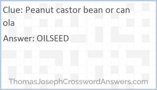 Peanut castor bean or canola Answer