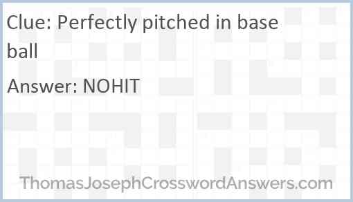 Perfectly pitched in baseball Answer