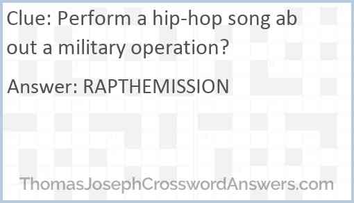 Perform a hip-hop song about a military operation? Answer