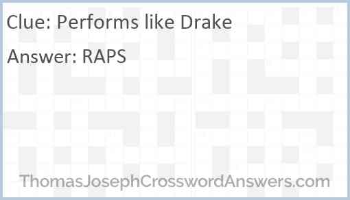 Performs like Drake Answer