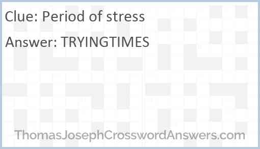 Period of stress Answer