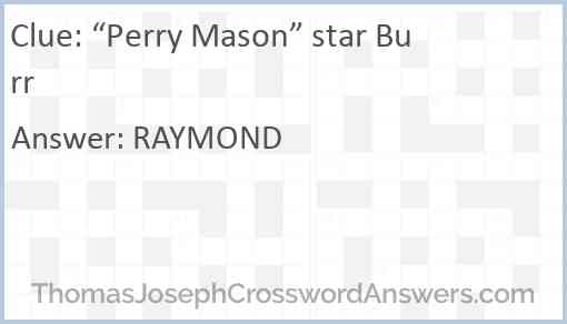 “Perry Mason” star Burr Answer