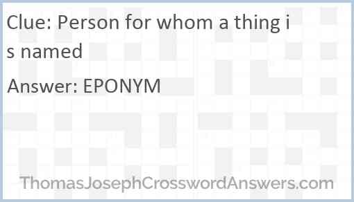 Person for whom a thing is named Answer
