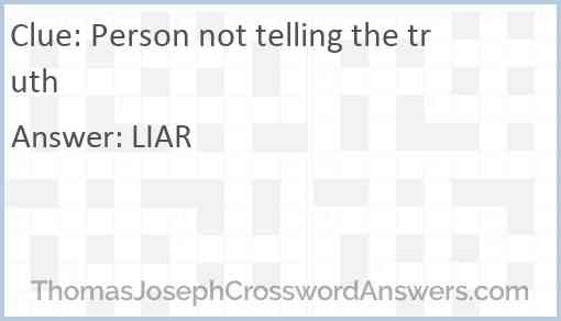 Person not telling the truth Answer
