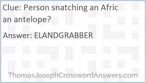 Person snatching an African antelope? Answer