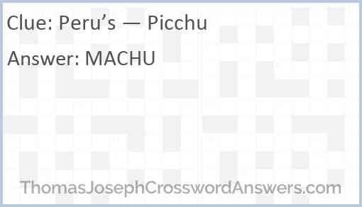 Peru’s — Picchu Answer