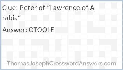 Peter of “Lawrence of Arabia” Answer