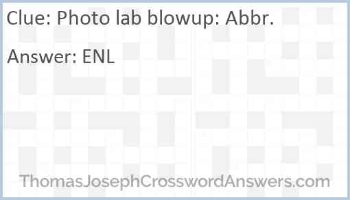 Photo lab blowup: Abbr. Answer