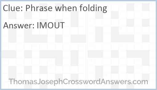 Phrase when folding Answer