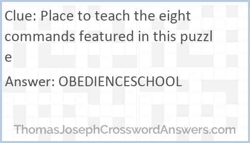 Place to teach the eight commands featured in this puzzle Answer