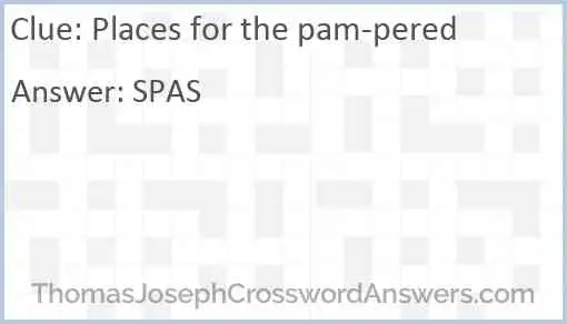 Places for the pam-pered Answer