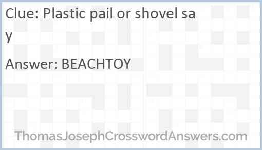 Plastic pail or shovel say Answer