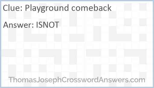 Playground comeback Answer