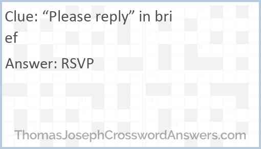 “Please reply” in brief Answer