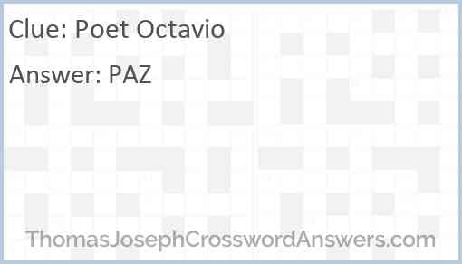 Poet Octavio crossword clue ThomasJosephCrosswordAnswers com