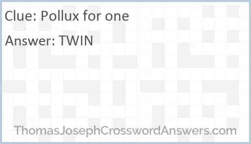 Pollux for one Answer