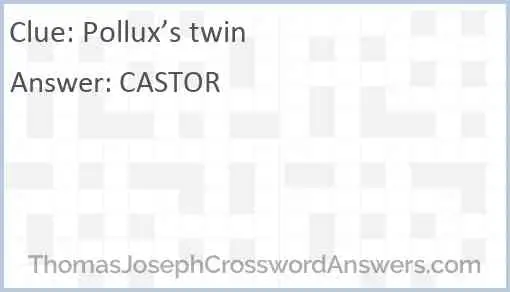 Pollux s twin crossword clue ThomasJosephCrosswordAnswers com