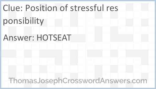 Position of stressful responsibility Answer