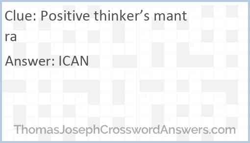 Positive thinker’s mantra Answer