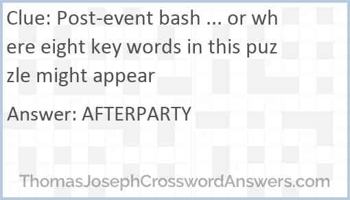 Post-event bash ... or where eight key words in this puzzle might appear Answer