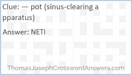 — pot (sinus-clearing apparatus) Answer