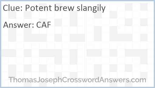 Potent brew slangily Answer