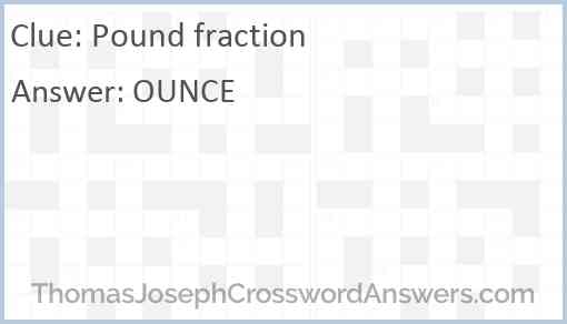 Pound fraction crossword clue ThomasJosephCrosswordAnswers com