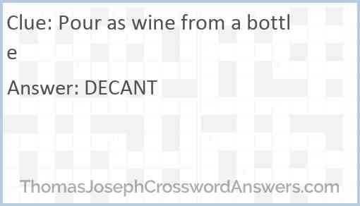 Pour as wine from a bottle Answer