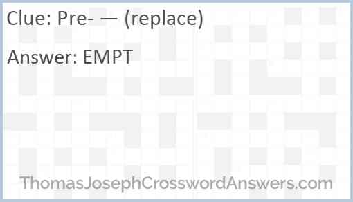 Pre- — (replace) Answer