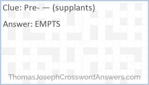 Pre- — (supplants) Answer