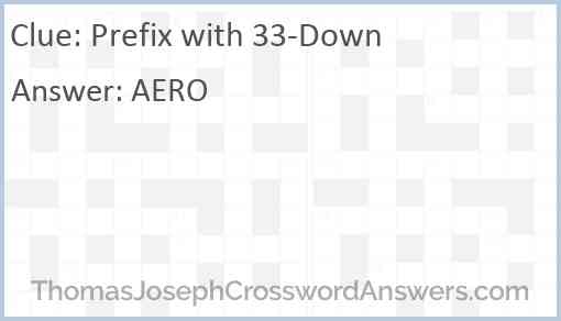 Prefix with 33-Down Answer