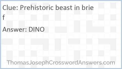 Prehistoric beast in brief Answer